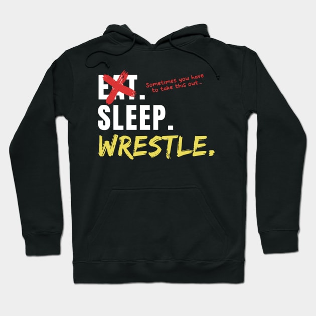 Eat Sleep Wrestle Hoodie by maxcode